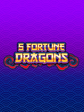 5 Fortune Dragons