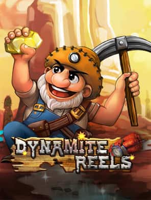 Dynamite Reels