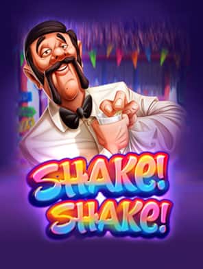 Shake! Shake!